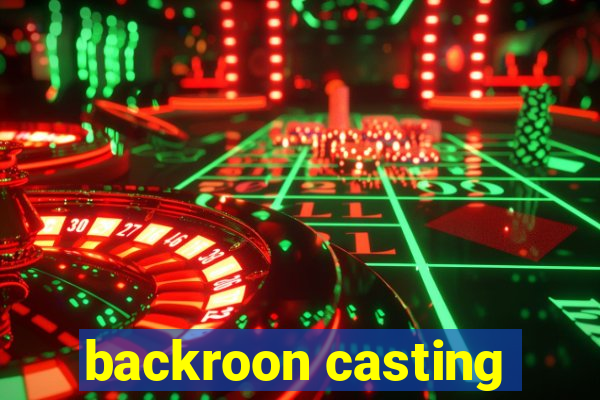 backroon casting